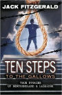 Ten Steps to the Gallows