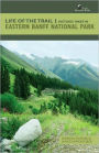Life of the Trail 1: Historic Hikes in Eastern Banff National Park