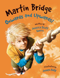 Title: Martin Bridge: Onwards and Upwards!, Author: Jessica Scott Kerrin