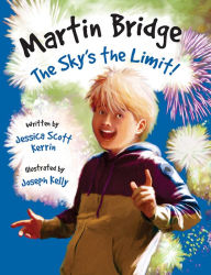 Title: Martin Bridge: The Sky's the Limit!, Author: Jessica Scott Kerrin
