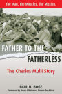 Father to the Fatherless: The Charles Mulli Story