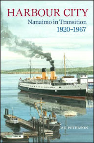 Harbour City: Nanaimo in Transition, 1920 - 1967