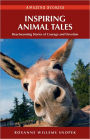 Inspiring Animal Tales (HH): Heartwarming Stories of Courage and Devotion