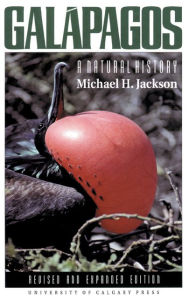 Title: Galapagos: A Natural History / Edition 2, Author: Michael H. Jackson