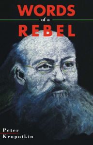 Title: Words Of A Rebel, Author: Peter Kropotkin