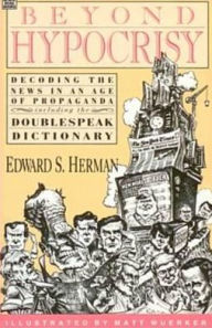Beyond Hypocrisy: Decoding the News in an Age of Propaganda, Including the Doublespeak Dictionary