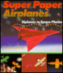 Super Paper Airplanes