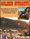 Golden Nuggets: Roadhouse Portraits along the Cariboo's Gold-Rush Trail / Edition 1