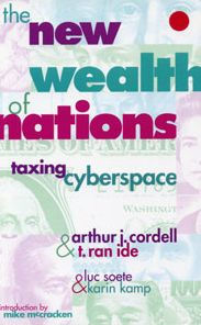 Title: The New Wealth of Nations: Taxing Cyberspace: Taxing Cyberspace, Author: Arthur J. Cordell