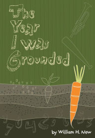 Title: The Year I was Grounded, Author: William New
