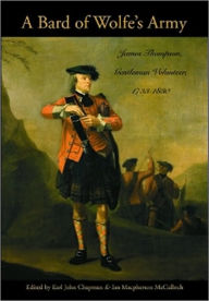 A Bard of Wolfe's Army HC: James Thompson, Gentleman Volunteer, 1733-1830