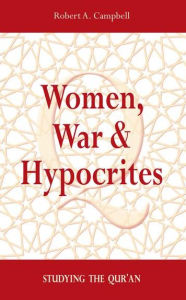Title: Women, War & Hypocrites, Author: Robert A. Campbell