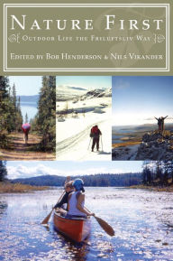 Title: Nature First: Outdoor Life the Friluftsliv Way, Author: Bob Henderson