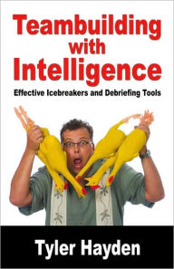 Teambuilding With Intelligence - Effective Icebreakers And Debriefing Tools