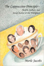 THE CAPPUCCINO PRINCIPLE: HEALTH, CULTURE and SOCIAL JUSTICE IN THE WORKPLACE