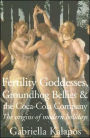 Fertility Goddesses, Groundhog Bellies & the Coca-Cola Company: The Origins of Modern Holidays