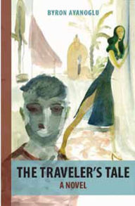 Title: A Traveler's Tale, Author: Byron Ayanoglu