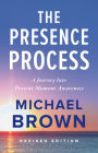 The Presence Process: A Journey into Present Moment Awareness