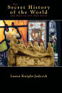 The Secret History of the World and How to Get Out Alive