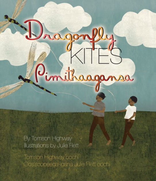 Dragonfly Kites by Tomson Highway, Julie Flett, Paperback Barnes & Noble®