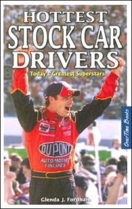 Title: Hottest Stock Car Drivers: Today's Greatest Superstars, Author: Glenda Fordham