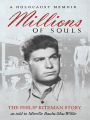 Millions of Souls: The Philip Riteman Story