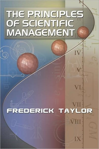 The Principles Of Scientific Management By Frederick Taylor ...