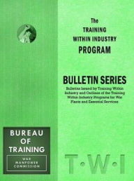 Title: Training Within Industry: Bulletin Series: Bulletin Series / Edition 1, Author: Enna