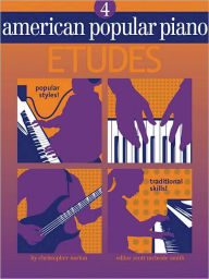 Title: American Popular Piano - Etudes: Level Four - Etudes, Author: Christopher Norton