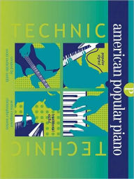 Title: American Popular Piano - Technic: Preparatory Level - Technic, Author: Christopher Norton