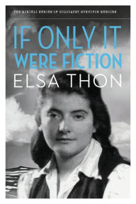 Title: If Only It Were Fiction, Author: Elsa Thon