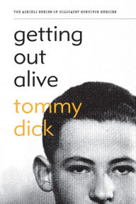 Title: Getting Out Alive, Author: Tommy Dick