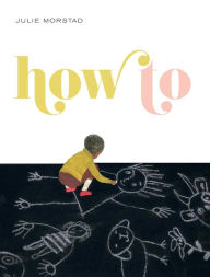 Title: How To, Author: Julie Morstad