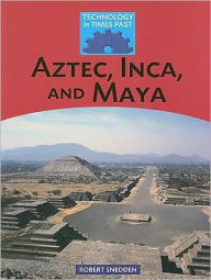 Aztec, Inca, and Maya