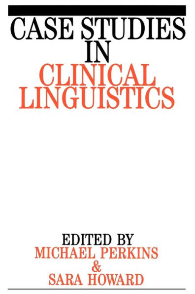Case Studies in Clinical Linguistics / Edition 1