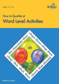 Title: How to Sparkle at Word Level Activities, Author: Rebecca  Taylor
