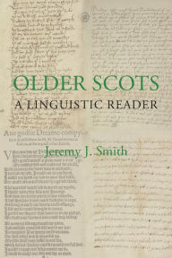 Title: Older Scots: A Linguistic Reader, Author: Jeremy J. Smith