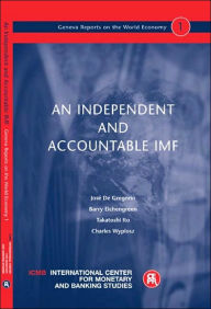 An Independent and Accountable IMF: Geneva Reports on the World Economy 1