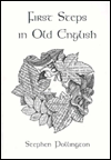 First Steps in Old English: An Easy to Follow Language Course for the Beginner / Edition 2