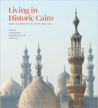 Title: Living in Historic Cairo: Past and Present in an Islamic City, Author: Farhad Daftary