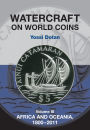 Watercraft on World Coins: Volume III -- Africa & Oceania, 1800-2011