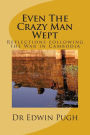 Even The Crazy Man Wept: Reflections following the War in Cambodia