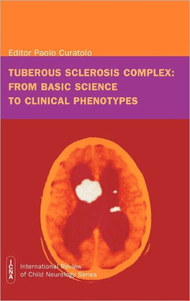 Tuberous Sclerosis Complex: From Basic Science to Clinical Phenotypes / Edition 1