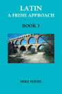Latin: A Fresh Approach