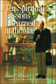 Ten Spiritual Lessons I Learned at the Mall