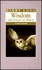 Wisdom and Where to Find It: A Book of Truth