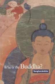 Title: Who is the Buddha?, Author: Sangharakshita