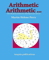 Title: Arithmetic Arithmetic.: Solve the Puzzle Pictures by Colouring in Your Answers, Author: Martine Perry