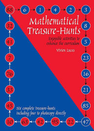 Title: Mathematical Treasure Hunts: Blackline masters for mathematical treasure hunts ages 10-14, Author: Vivian Lucas