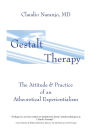Gestalt Therapy: The Attitude and Practice of an Atheoretical Experientialism